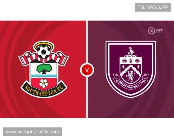 南安普顿俱乐部最新动态与赛季重建计划全面解析及未来发展前景展望